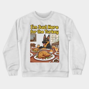 I'm Just Here for the Turkey Crewneck Sweatshirt